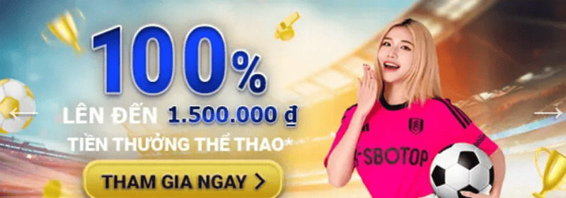 Ưu đãi thưởng nạp thể thao lên tới 1.500.000 VNĐ