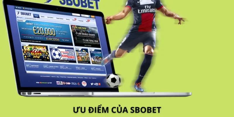 Ưu điểm của web cá cược bóng đá Sbobet