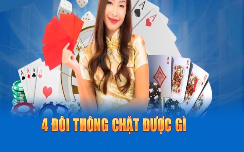 4 đôi thông chặt được gì