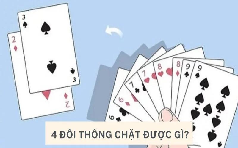 Chi tiết câu trả lời 4 đôi thông chặt được gì?