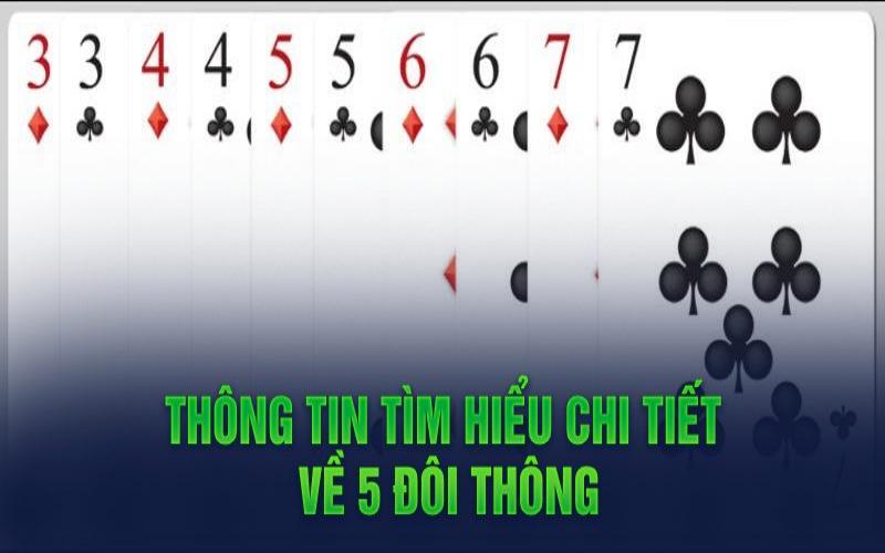 Những điều bạn nên biết về 5 đôi thông trong tiến lên miền Nam