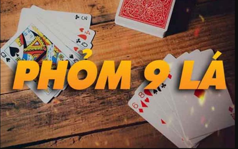 Phỏm 9 cây là game bài được nhiều người yêu thích